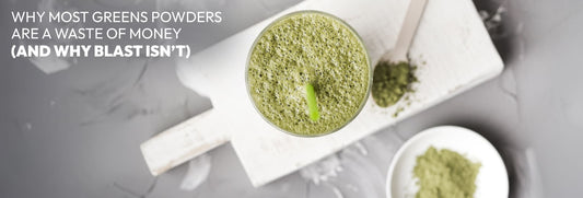 Why Most Greens Powders Are a Waste of Money (and Why Blast Isn’t)